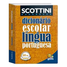 Scottini - Dicionário Língua Portuguesa - 60 Mil Verbetes (capa Pvc), De Scottini, Alfredo. Editora Todolivro Distribuidora Ltda., Capa Mole Em Português, 2019