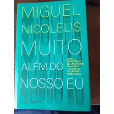 Muito Além Do Nosso Eu - Descubra A Revolução Cérebro-máquina!