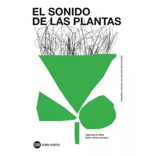 El Sonido De Las Plantas - Alfaro De Mola