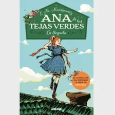 Ana De Las Tejas Verdes - La Llegada