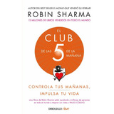 Libro El Club De Las 5 De La Mañana Robin Sharma Debols!llo