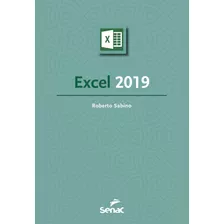 Excel 2019, De Sabino, Roberto. Editora Serviço Nacional De Aprendizagem Comercial, Capa Mole Em Português, 2021