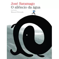 O Silêncio Da Água, De Saramago, José. Editora Schwarcz Sa, Capa Dura Em Português, 2011