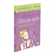 Cure Seu Corpo, De Hay, Louise L.. Editora Best Seller Ltda, Capa Mole Em Português, 2009