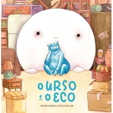 O Urso E O Eco, De Willian, Phellip. Vida Melhor Editora S.a, Capa Dura Em Português, 2022