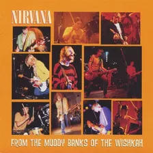 Nirvana - From The Muddy Banks Of The Wishkah - Cd Nuevo
