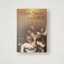 Libro Hora Santa Por La Fe Ii, El Depósito 