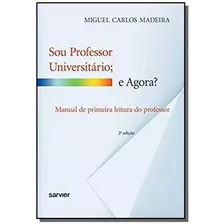 Livro - Sou Professor Universitário E Agora?