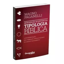 Introdução Ao Estudo Da Tipologia Bíblica Magno Paganelli