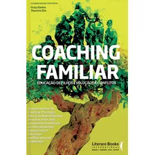 Coaching Familiar: Educação De Filhos E Solução De Conflitos, De Santos, Graça. Editora Literare Books International Ltda, Capa Mole Em Português, 2018