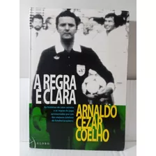 Livro A Regra É Clara Arnaldo Cezar Coelho Autografado Rjhm