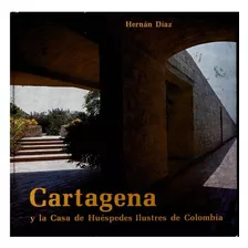 Libro Cartagena Y La Casa De Huespedes Ilustres De Colombia