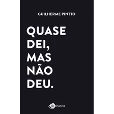 Livro Quase Dei, Mas Não Deu - Novo - Lacrado