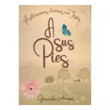 Meditaciones Diarias Con Jesus - A Sus Pies