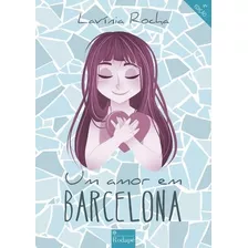 Livro Um Amor Em Barcelona - Lavinia Rocha