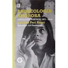 Arqueologia Amorosa. Antologia Poetica. Cristina Peri Rossi 