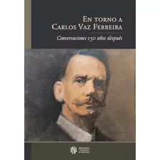 En Torno A Carlos Vaz Ferreira, De Mec. Editorial Biblioteca Nacional, Tapa Blanda, Edición 1 En Español, 2024