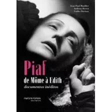 Piaf: De Môme A Édith: Documentos Inéditos, De Vários Autores. Editora Martins Editora, Capa Mole Em Português