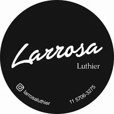 Luthier Larrosa Calibración, Reparación Guitarras, Bajos