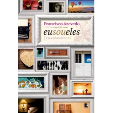 Eu Sou Eles: Fragmentos, De Azevedo, Francisco. Editora Record Ltda., Capa Mole Em Português, 2018