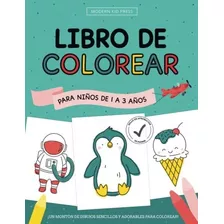 Libro De Colorear Para Niños De 1 A 3 Años: ¡un Montón De Di
