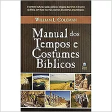 Manual Dos Tempos E Costumes Bíblicos - William L. Coleman