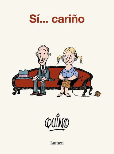 Libro Sí... Cariño De Quino Editorial Lumen En Español