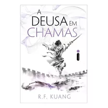 A Deusa Em Chamas, De R. F. Kuang. Série A Guerra Da Papoula - Vol. 3, Vol. 3. Editora Intrínseca Ltda., Capa Mole, Edição 1ª Edição Em Português, 2023