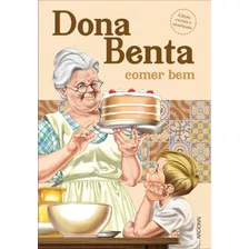 Dona Benta: Comer Bem, De Nacional, Equipe Ial. Companhia Editora Nacional, Capa Mole Em Português, 2021