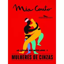 Mulheres De Cinzas - Vol. 1, De Couto, Mia. Editora Companhia Das Letras, Capa Mole, Edição 1ª Edição - 2015 Em Português