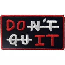 Do It/don&#39;t Quit Parche Divertido Bordado Morale Ap...