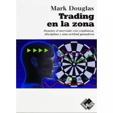Trading En La Zona Mark Douglas 