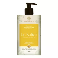 Shampoo Reconstrutor Be Native Ana Hickmann 340ml