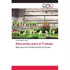 Libro: Educación Para El Trabajo: Base Para Una Curricular