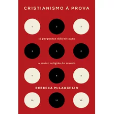 Cristianismo À Prova, De Rebecca Mclaughlin. Editora Thomas Nelson Brasil, Capa Mole, Edição 1 Em Português, 2024