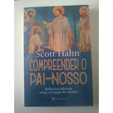 Compreender O Pai-nosso - Scott Hahn 