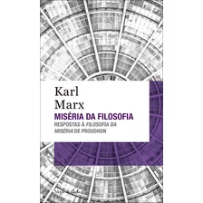 Miséria Da Filosofia: Respostas À Filosofia Da Miséria De Proudhon, De Marx, Karl. Editora Vozes Ltda., Capa Mole Em Português, 2019