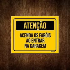 Placa Atenção Acenda Os Faróis Ao Entrar Na Garagem 27x35