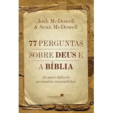 77 Perguntas Sobre Deus E A Bíblia: As Mais Difíceis Perguntas Respondidas, De Mcdowell, Josh. Editora Hagnos Ltda, Capa Mole, Edição 2015 Em Português, 2015