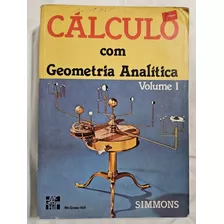 Livro Cálculo Com Geometria Analítica - Volume 1 - Simmons - Capa Comum