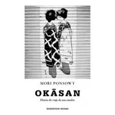 Okasan - Diario De Viaje De Una Madre, De Ponsowy, Mori. Editorial Reservoir Books, Tapa Blanda En Español, 2019