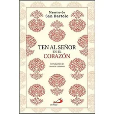 Ten Al Señor En El Corazón (fuera De Colección)