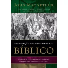 Introdução Ao Aconselhamento Bíblico, De Macarthur, John. Vida Melhor Editora S.a, Capa Mole Em Português, 2016