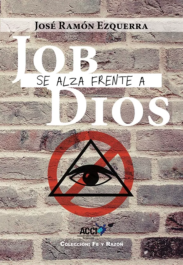Job Se Alza Frente A Dios, De José Ramón Ezquerra García