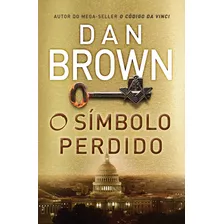 O Símbolo Perdido (robert Langdon - Livro 3), De Brown, Dan. Série Robert Langdon (3), Vol. 3. Editora Arqueiro Ltda.,editora Arqueiro,editora Arqueiro, Capa Mole Em Português, 2021