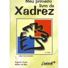 Livro Meu Primeiro Livro De Xadrez - Augusto Tirado / Wilson Da Silva [2003]