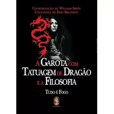 A Garota Com Tatuagem De Dragão E A Filosofia, De William Irwin. Editora Madras Em Português