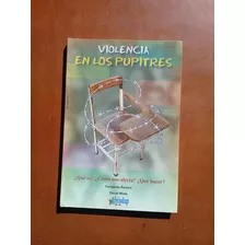 Libro Violencia En Los Pupitres. Fernando Pereira. Escuelas