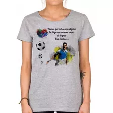 Remera De Mujer Frase Futbol Nunca Permitas Pelota Diseño