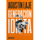 Libro GeneraciÃ³n Idiota: Una CrÃ­tica Al Adolescentrismo - AgustÃ­n Laje - Hojas Del Sur